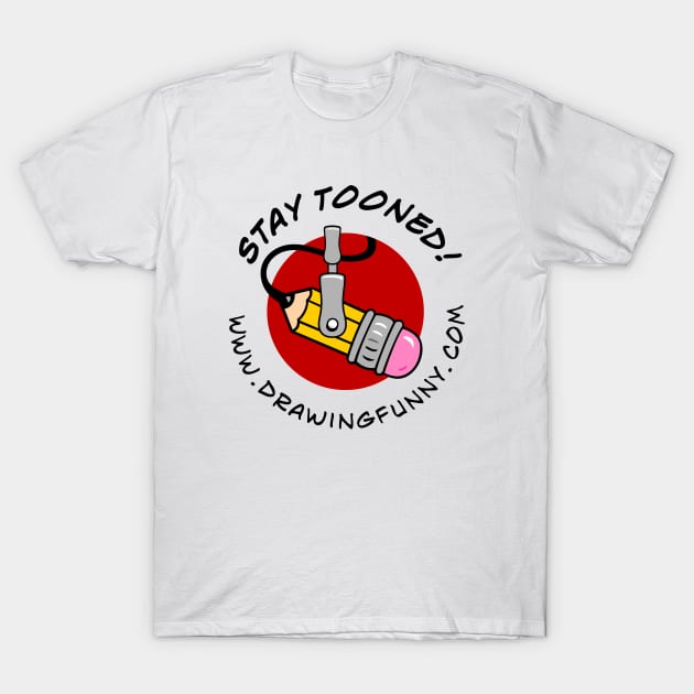 Stay Tooned! (Drawing Funny podcast) T-Shirt by Lin Workman Art